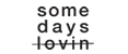 Somedays Lovin