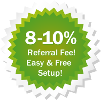 Referral Fee! Easy & Free Setup!