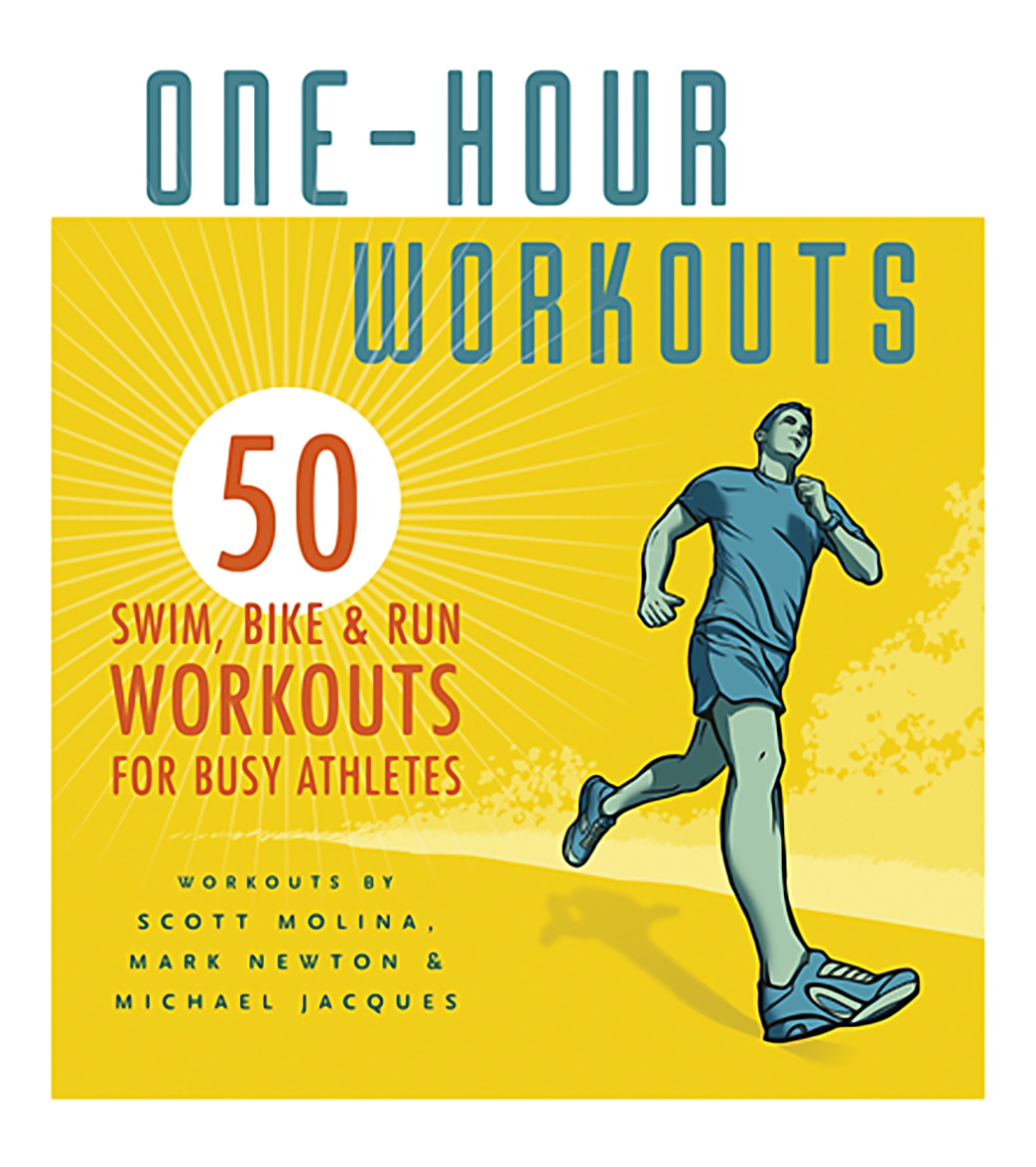 OneHour Workouts 50 Swim, Bike &amp; Run Workouts Book